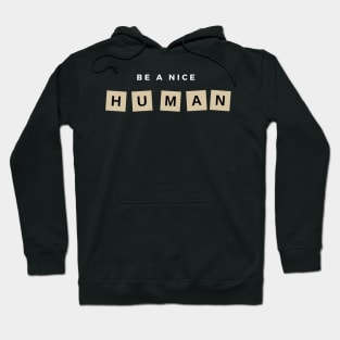 Be a nice human Hoodie